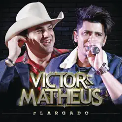 #Largado - Victor e Matheus