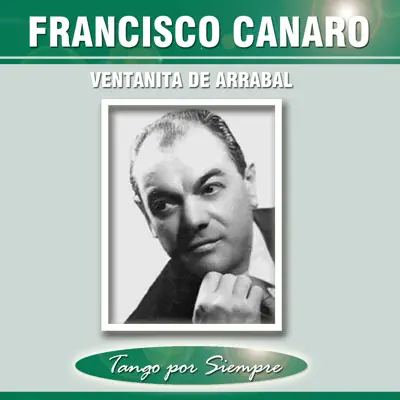 Listen to Ventanita de Arrabal by Francisco Canaro