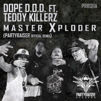 Master Xploder (Partyraiser Remix) [feat. Teddy Killerz] - Single - Dope D.O.D.