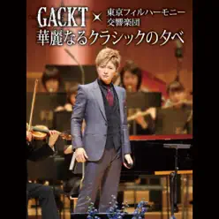 GACKT & Tokyo Philharmonic Orchestra "A Splendid Evening of Classic" (Live) - Gackt
