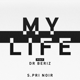 My Life (feat. Dr. Beriz) S.Pri Noir