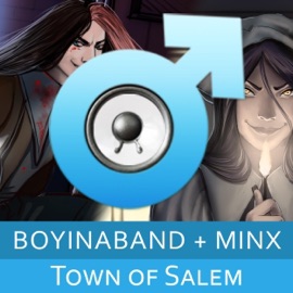 Town of Salem ft. Minx Boyinaband