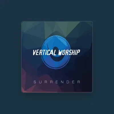 Listen to Vertical Worship, watch music videos, read bio, see tour dates & more!