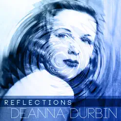 Reflections - Deanna Durbin Reflections - Deanna Durbin