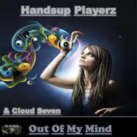 Out Of My Mind — Handsup Playerz & Cloud Seven