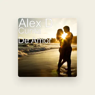Listen to Alex D., watch music videos, read bio, see tour dates & more!