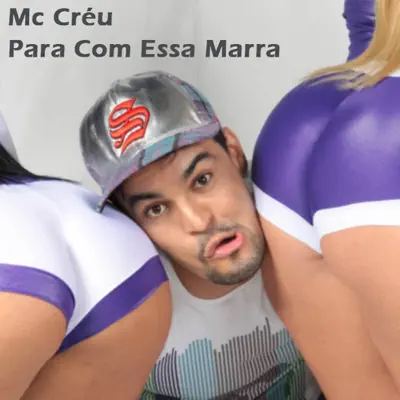 Para Com Essa Marra - Single - Mc Créu
