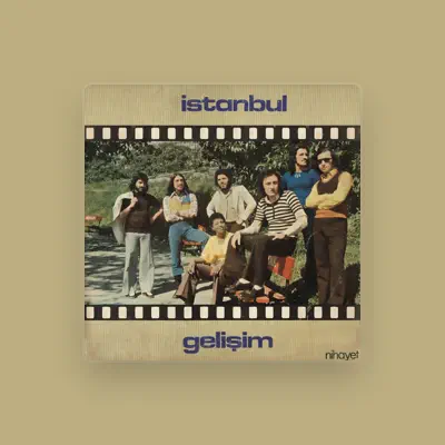 Listen to İstanbul Gelişim, watch music videos, read bio, see tour dates & more!