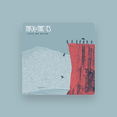 Listen to Thick as Thieves, watch music videos, read bio, see tour dates & more!