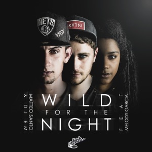 Wild for the Night (feat. Melody Garcia) - EP