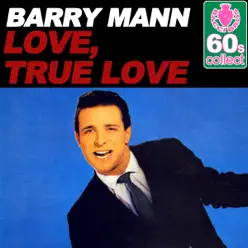 Love, True Love (Remastered) - Single - Barry Mann Love, True Love (Remastered) - Single - Barry Mann