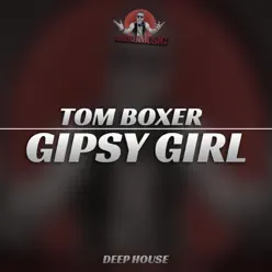 Gipsy Girl - Single - Tom Boxer Gipsy Girl - Single - Tom Boxer