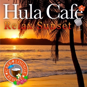 The Best of Hawaiian Lounge Music - Hula Café Relax Sunset - EP