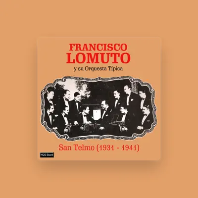 Listen to Francisco Lomuto y Su Orquesta Tipica, watch music videos, read bio, see tour dates & more!