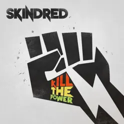 Kill the Power - Skindred