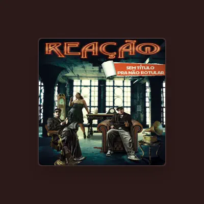 Listen to Reação, watch music videos, read bio, see tour dates & more!