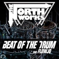 Beat of the Drum (feat. flowjo) - The North Works