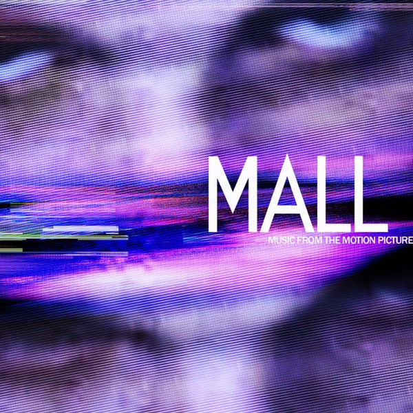 MALL (Music From the Motion Picture) - Chester Bennington, Dave Farrell, Joe Hahn, Mike Shinoda & Alec Puro