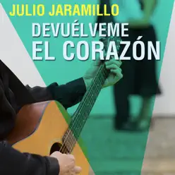 Devuélveme el Corazón - Julio Jaramillo