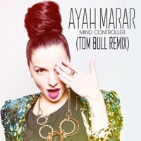 Mind Controller (Tom Bull Remix) - Single - Ayah Marar