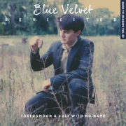 Blue Velvet Revisited - Tuxedomoon & Cult With No Name
