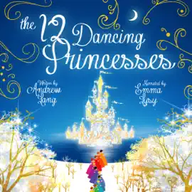 The Twelve Dancing Princesses (Unabridged)