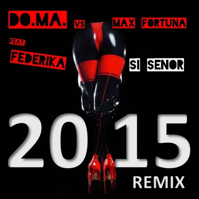 Si Señor (feat. Federika) [2015 Remix] - Single