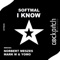 I Know (Norbert Meszes Remix) - Softmal lyrics