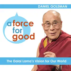 A Force for Good: The Dalai Lama's Vision for Our World (Unabridged)