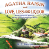 Agatha Raisin and Love, Lies and Liquor: Agatha Raisin, Book 17 (Unabridged) - M.C. Beaton