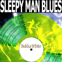 Sleepy Man Blues - Bukka White