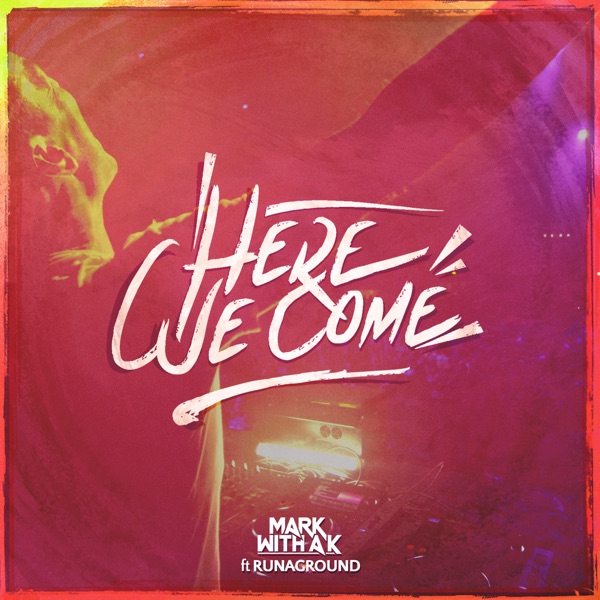 Here We Come (feat. Runaground) - Single