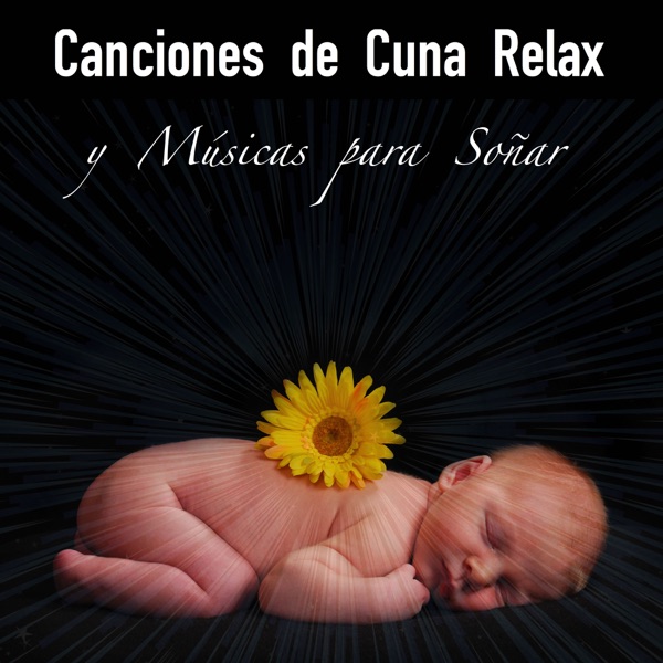 Canciones de Cuna Relax y Músicas para Soñar – 33 Canciones Infantiles de Niños para Dormir