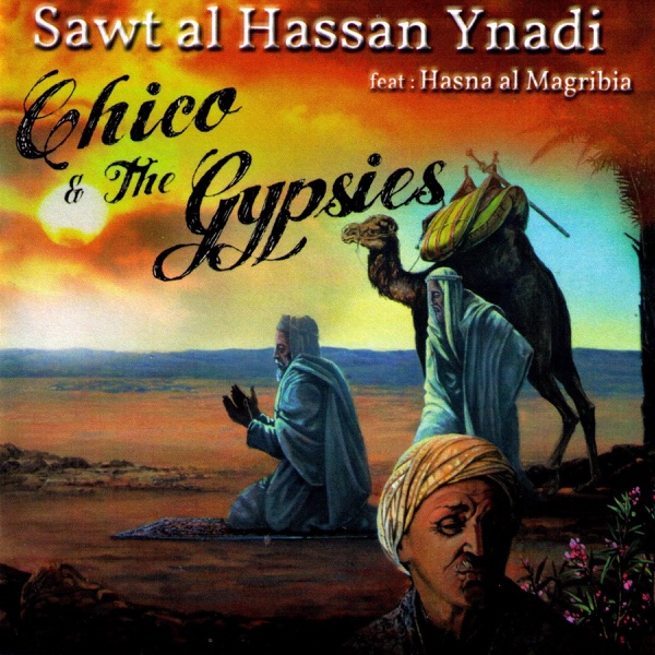 Sawt al Hassan Ynadi - Single - Chico & The Gypsies