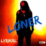 Lyrikal - Loner