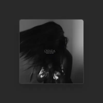 Listen to Oyinda, watch music videos, read bio, see tour dates & more!