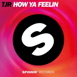 How Ya Feelin - Single - TJR How Ya Feelin - Single - TJR