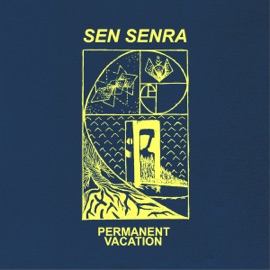 Permanent Vacation Sen Senra