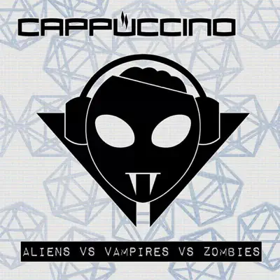 Aliens vs Vampires vs Zombies - EP - Cappuccino