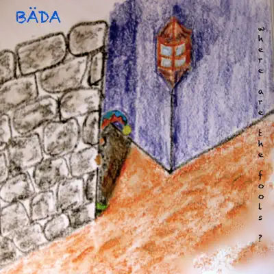 Where Are the Fools - Bada