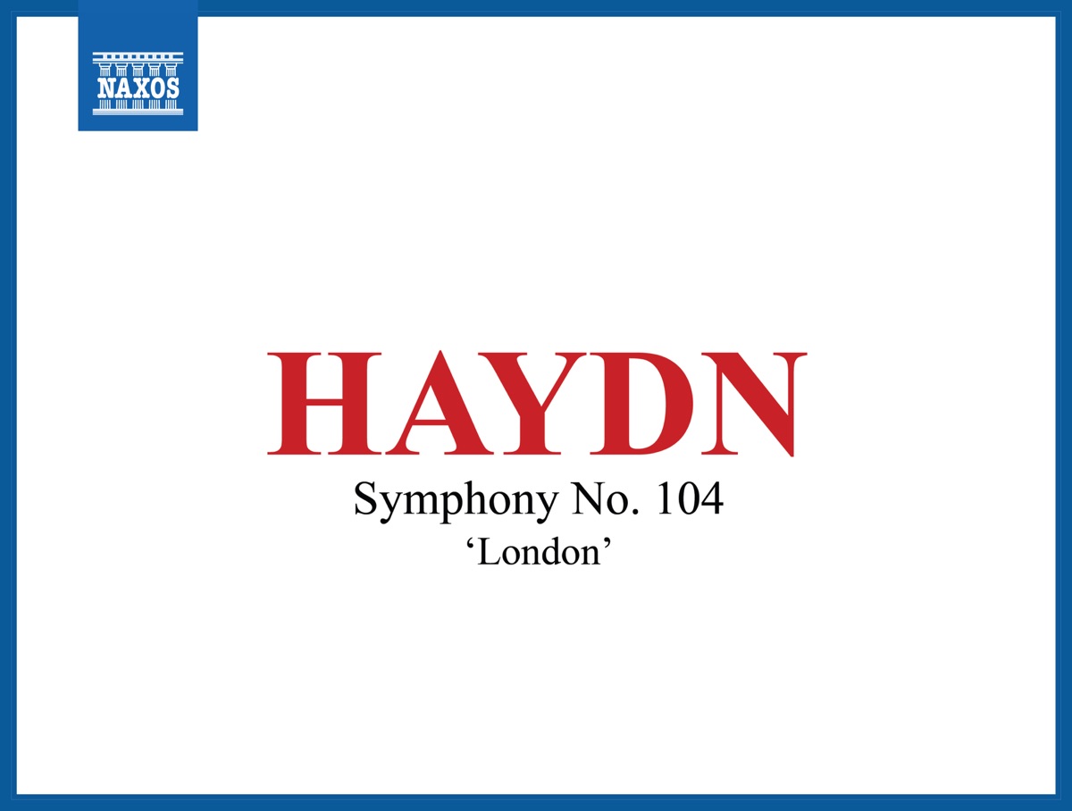 Haydn: Symphony No. 104 in D Major, Hob. I:104 "London"