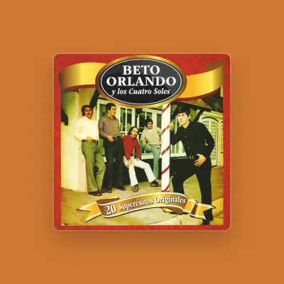 Listen to Beto Orlando y los Cuatro Soles, watch music videos, read bio, see tour dates & more!