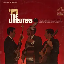 Leave It to the Limelighters - The Limeliters Leave It to the Limelighters - The Limeliters