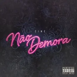 Não Demora - Single - Cine Não Demora - Single - Cine