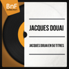 Jacques Douai en 50 titres (Mono Version) - Jacques Douai