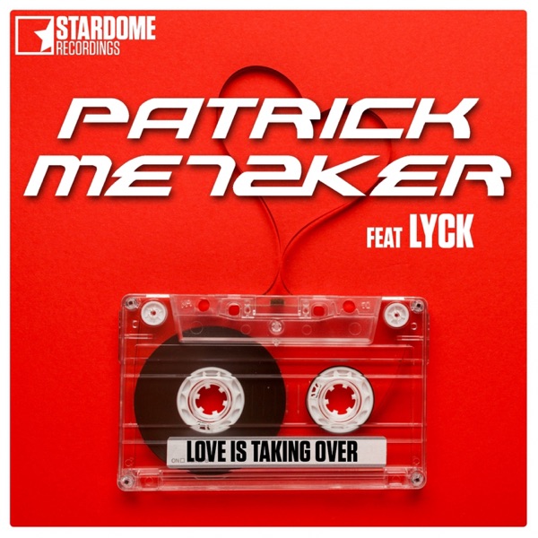 Love Is Taking Over (feat. Lyck)
