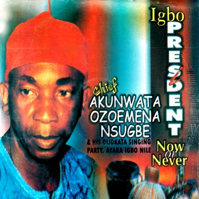 Song - Igwe John Nebe Olisa Medley - Chief Akunwata Ozoemena Nsugbe