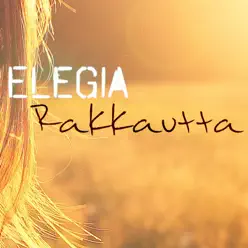Rakkautta - Single - Elegia Rakkautta - Single - Elegia