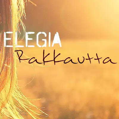 Rakkautta - Single - Elegia