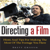 Directing a Film: Hints and Tips for Making the Most of the Footage You Have (Unabridged) - Brett Griffin